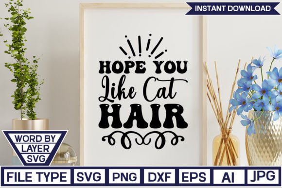 Hope You Like Cat Hair SVG Cut File Review