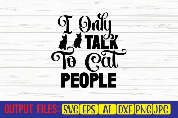 I Only Talk to Cat People SVG Cut File Review