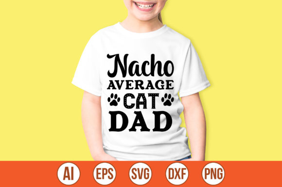 Nacho Average Cat Dad Svg Review