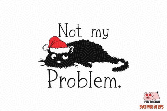 Not My Problem Black Cat Sublimation SVG Review