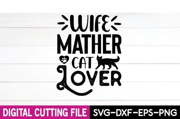 Wife Mather Cat Lover Svg Design Review
